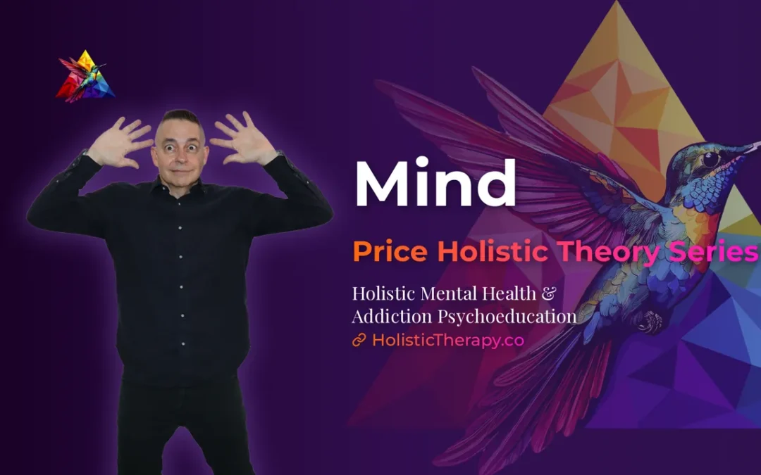 Price Holistic Theory Series – Mind