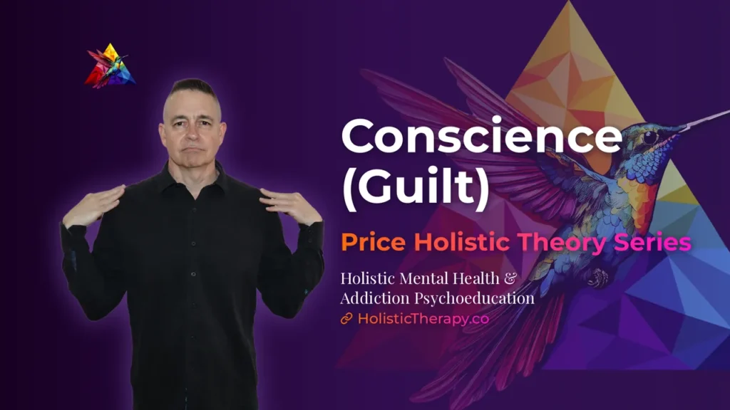 Price Holistic Theory Series – Conscience (Guilt)