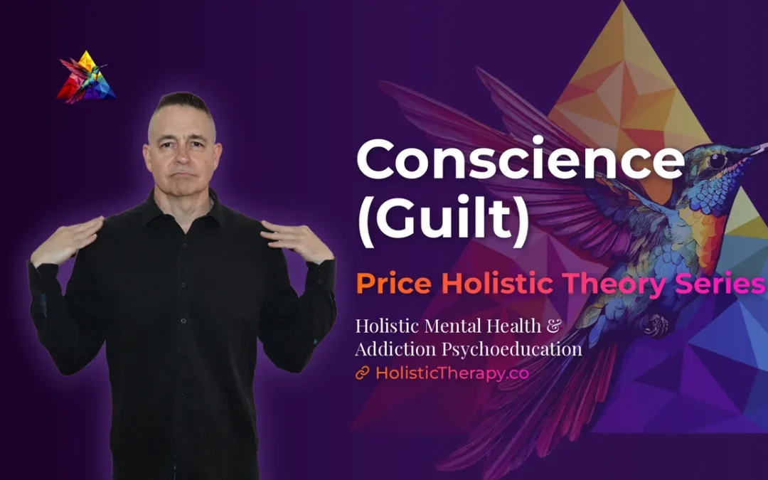 Price Holistic Theory Series – Conscience (Guilt)