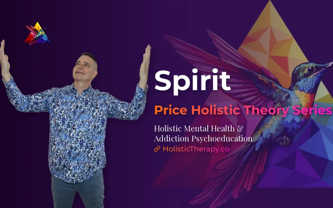 Price Holistic Theory Series – Spirit