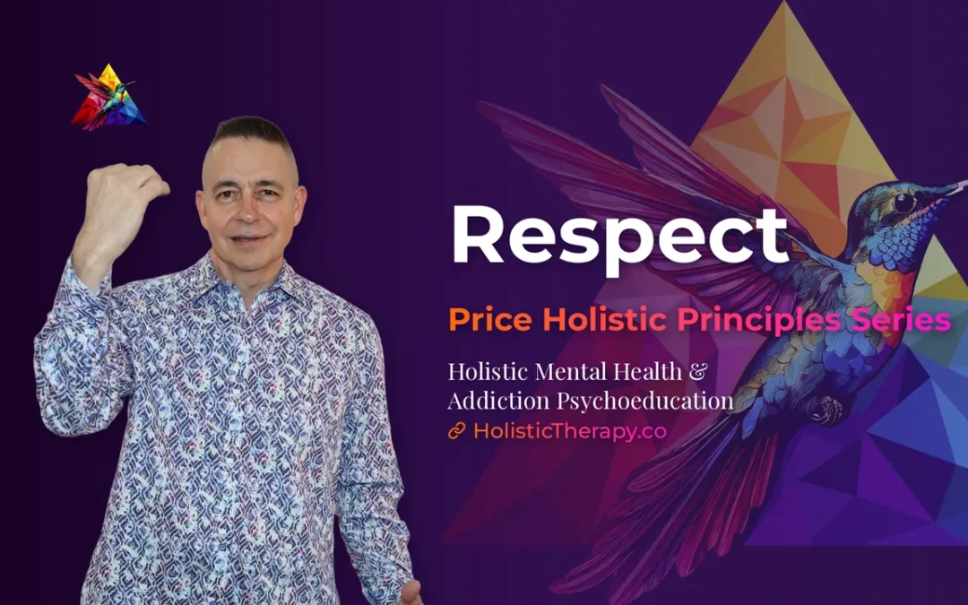 Price Holistic Principles Series – Respect