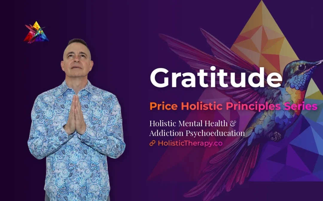 Price Holistic Principles Series – Gratitude