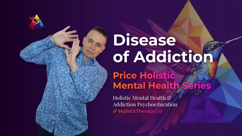 Price Holistic Mental Health Series - Disease of Addiction