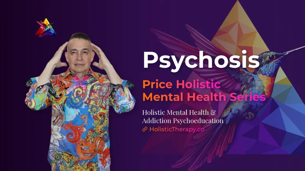 Price Holistic Mental Health Series – Psychosis