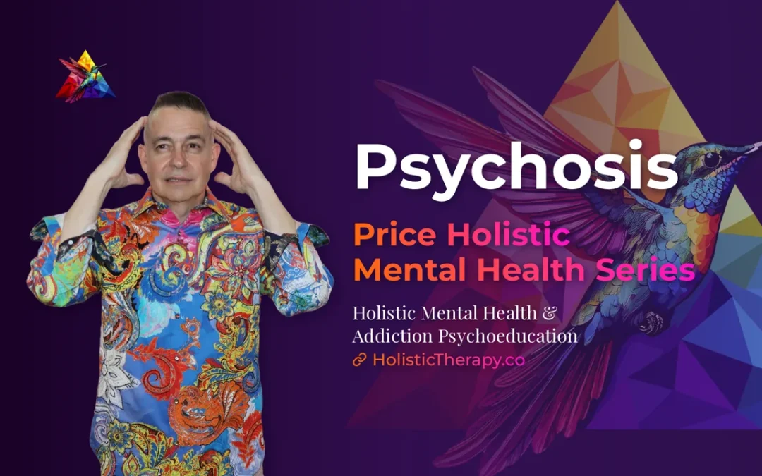Price Holistic Mental Health Series – Psychosis